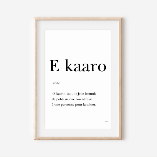 Affiche "E kaaro" - Bonjour en Yoruba