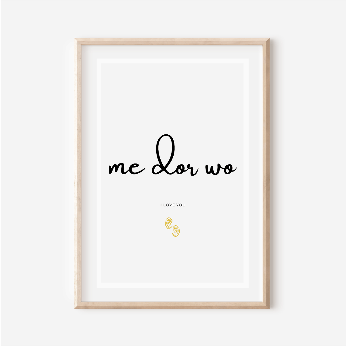 I love you in Twi - "Me dor wo" - 30x40 print