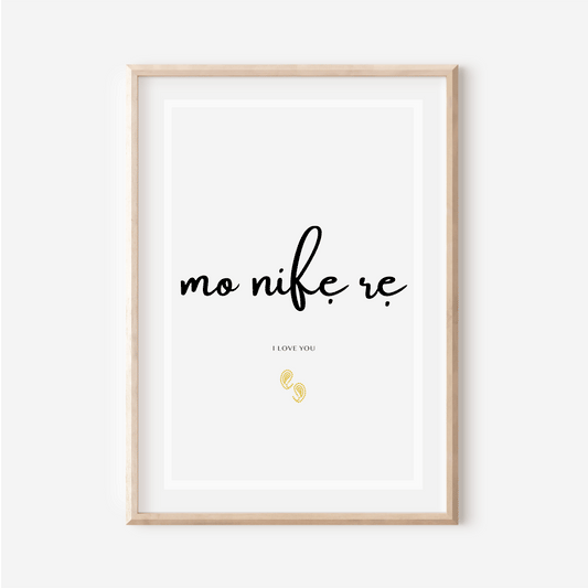 I love you in Yoruba - "Mo nife re" print