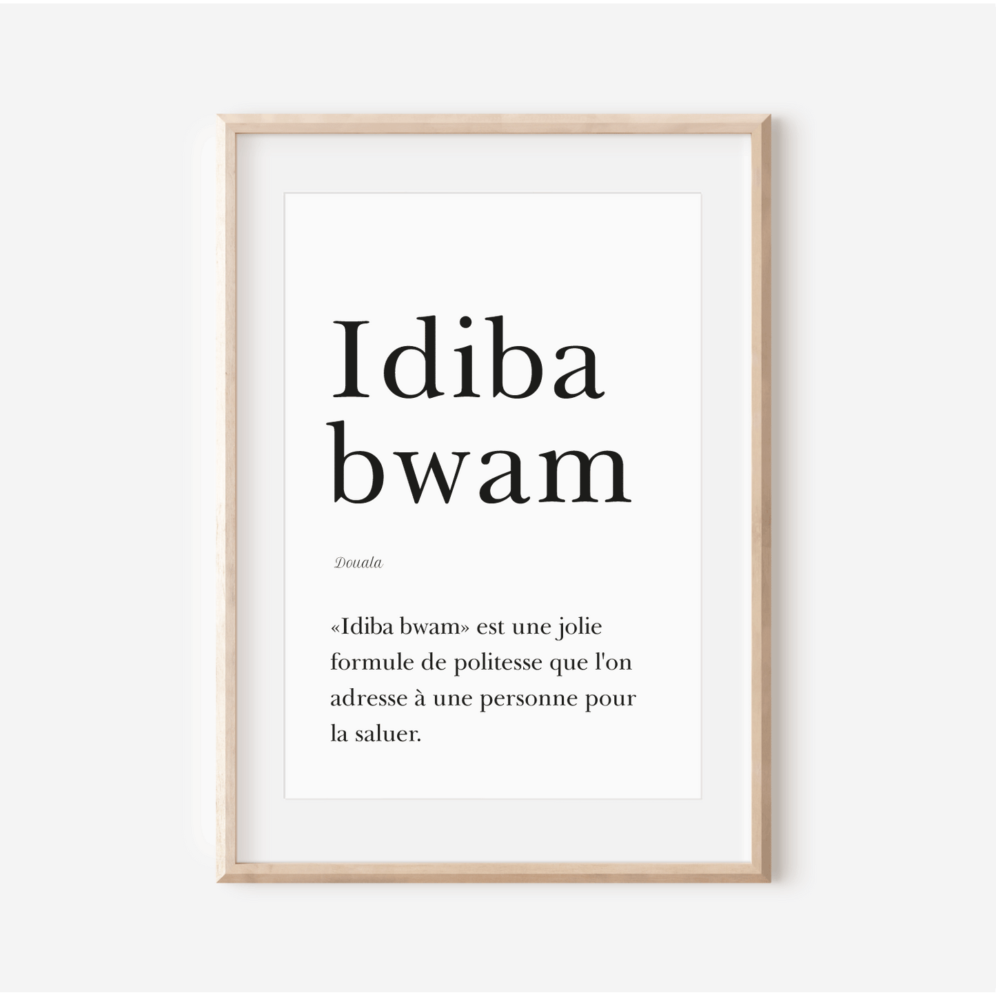 "Idiba Bwam" Poster- Hello in Duala