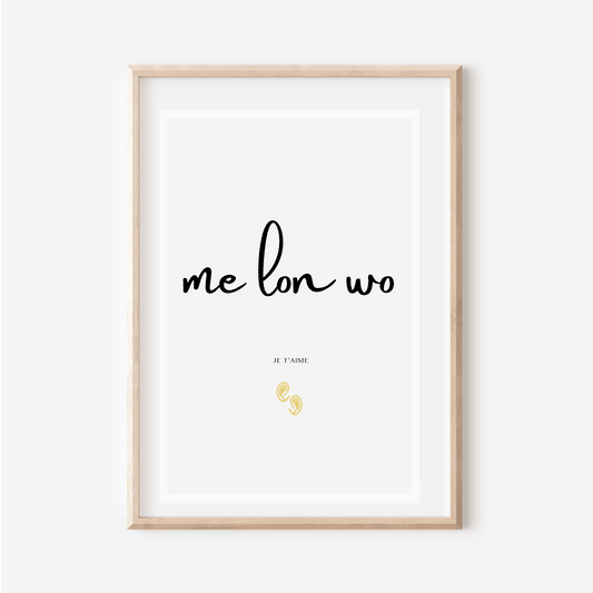 Affiche "Me lon wo" - Je t aime en Ewe - Affiche 30x40 cm