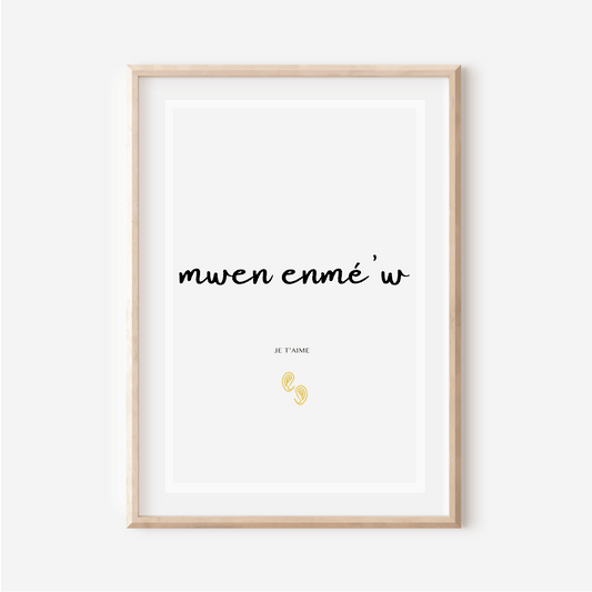 Affiche "Je t'aime" en Créole Antillais - "Mwen enmé'w" - 30x40 cm