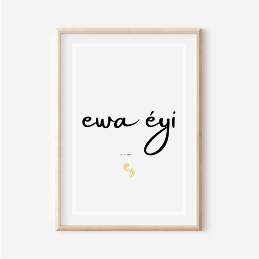 Affiche "Je t aime" en Bété de Gagnoa  - "Ewa éyi'" - 30x40 cm