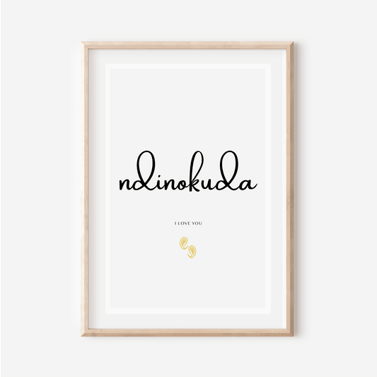 I love you in Shona - "Ndinokuda" - 30x40 cm print