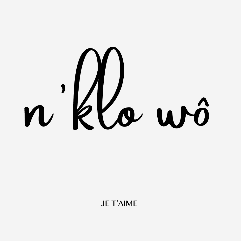 Affiche "Je t aime" en Baoulé  - "N'klo wô"