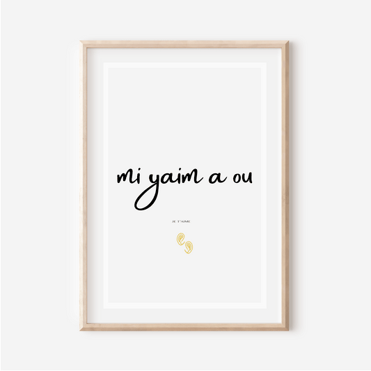 Affiche "Je t aime" en Créole Réunionnais - "Mi yaim a ou""
