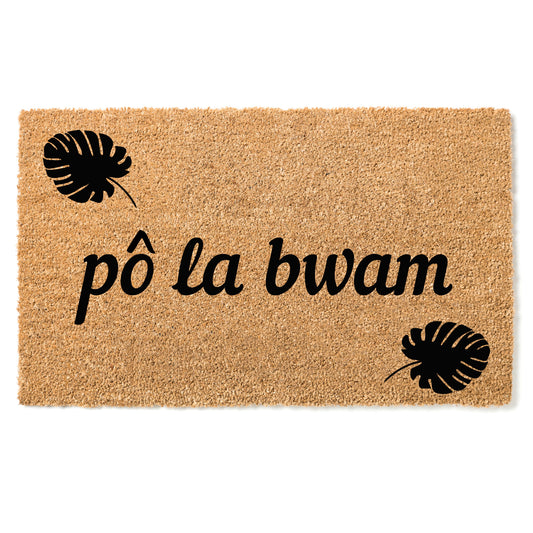 "Po la bwam" door mat- "Welcome" in Duala